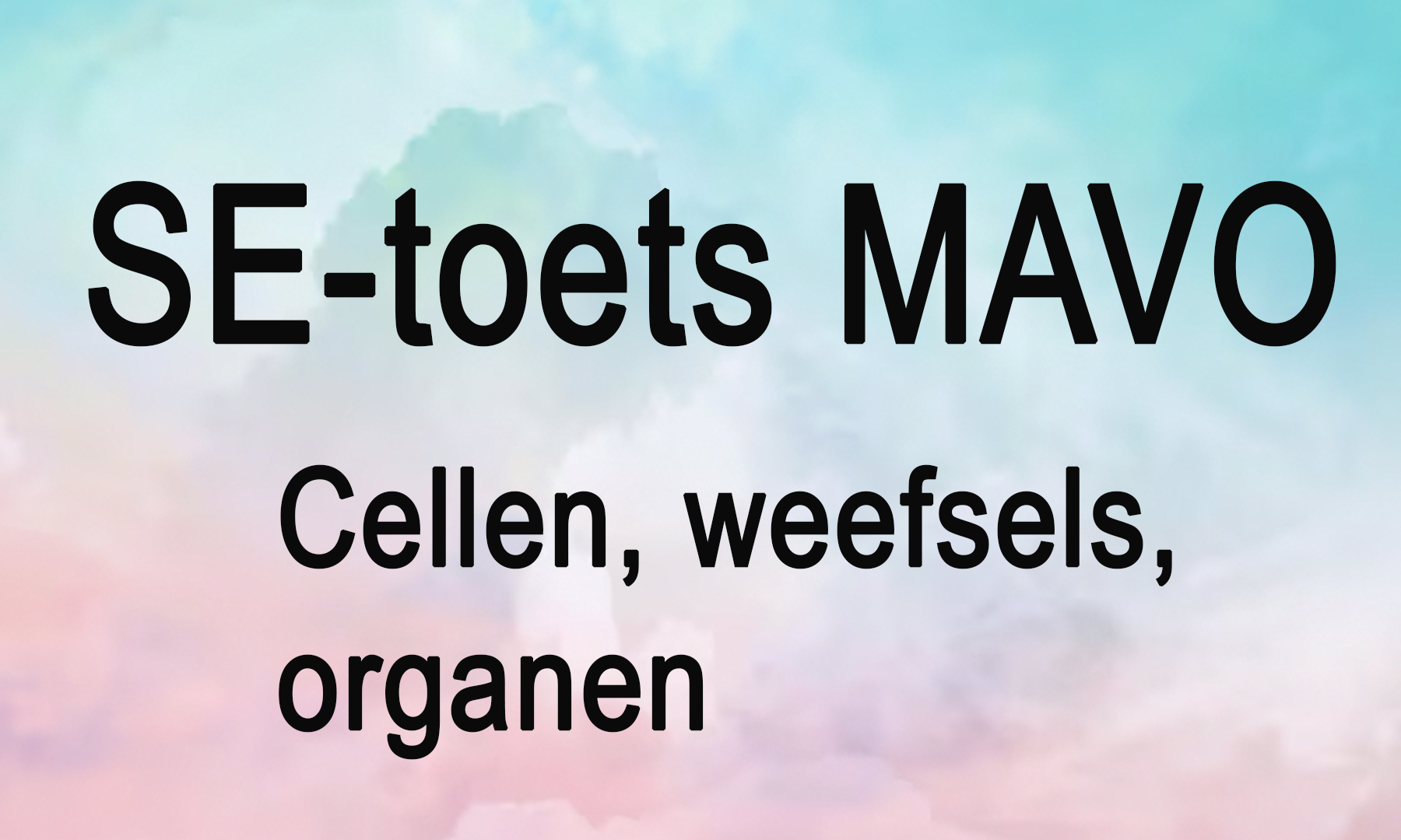 SE toets 4 mavo cellen weefsels organen