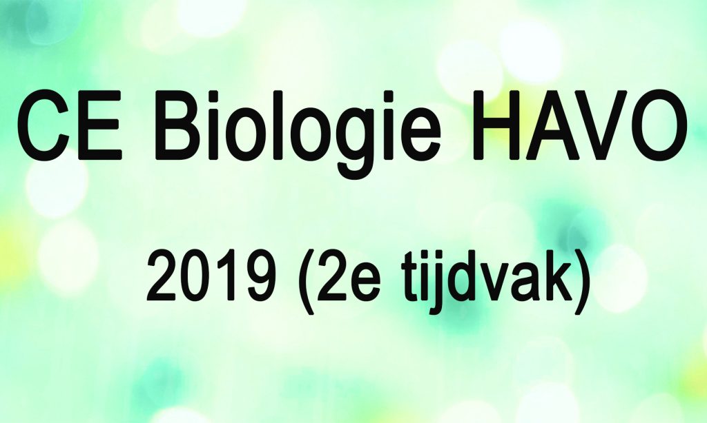 CE biologie havo 2019 2e tijdvak